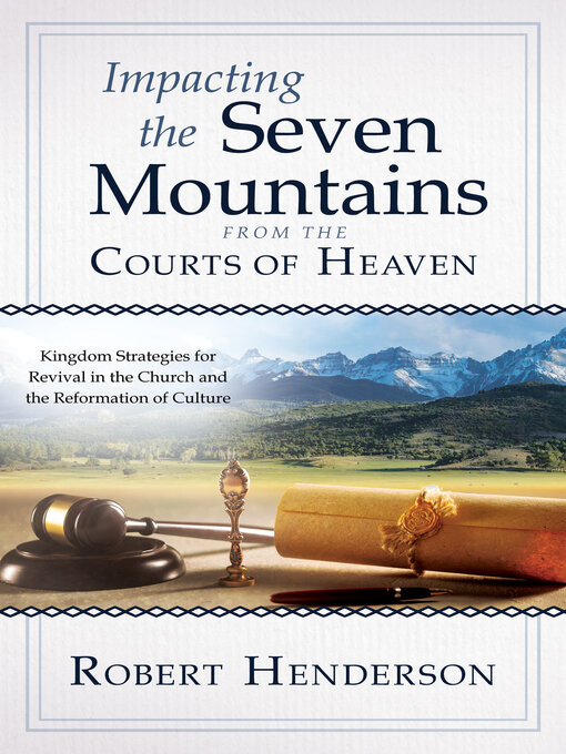Title details for Impacting the Seven Mountains from the Courts of Heaven by Robert Henderson - Available
